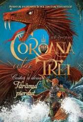 Coroana celor trei - Cartea a doua Taramul pierdut - J.D. Rinehart 