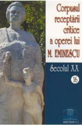 Corpusul receptarii critice a operei lui M. Eminescu - 16 + 17 