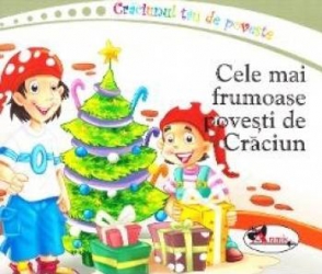 Craciunul tau de poveste Cele mai frumoase povesti de Craciun 