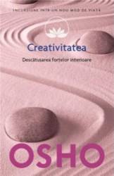 Creativitatea. Descatusarea Fortelor Interioare - Osho 