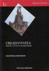Creativitatea pentru studenti si profesori - Ana Stoica-Constantin 