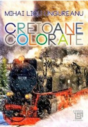 Creioane colorate - Mihai Licu Ungureanu 