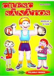 Cresc sanatos 5-7 ani - Inesa Tautu 