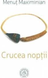 Crucea noptii - Menut Maximinian 
