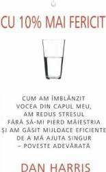 Cu 10 mai fericit - Dan Harris 
