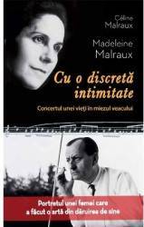 Cu O Discreta Intimitate - Celine Malraux Madeleine Malraux 