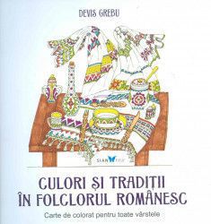 Culori si traditii in folclorul romanesc - Devis Grebu 
