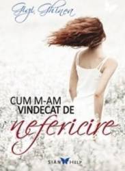 Cum m-am vindecat de nefericire - Gigi Ghinea 