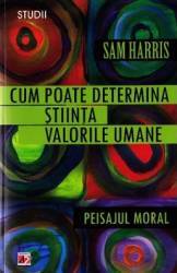 Cum poate determina stiinta valorile umane - Sam Harris 