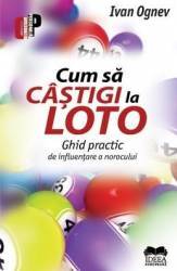 Cum sa castigi la loto. Ghid practic - Ivan Ognev 