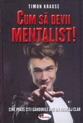 Cum sa devii mentalist - Timon Krause 