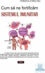 Cum sa ne fortificam sistemul imunitar - Teresa Cheung 