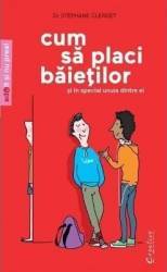 Cum sa placi baietilor - Stephane Clerget 