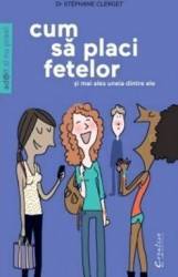 Cum sa placi fetelor - Stephane Clerget 