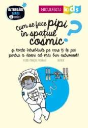 Cum se face pipi in spatiul cosmic - Pierre-Francois Mouriaux 