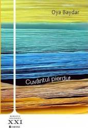 Cuvantul pierdut - Oya Baydar 