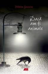 Daca am fi animale - Wilhelm Genazino 