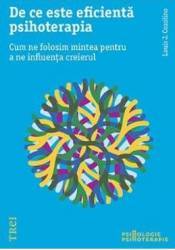 De ce este eficienta psihoterapia - Louis J. Cozolino 
