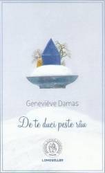 De te duci peste rau - Genevieve Damas 