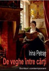 De veghe intre carti - Irina Petras
