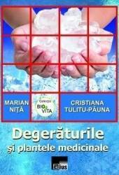 Degeraturile si plantele medicinale - Marian Nita Cristiana Tulitu-Pauna 