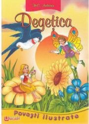 Degetica - Povesti Ilustrate 