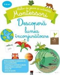 Descopera lumea inconjuratoare - Atelier de jocuri si activitati montessori - Coline Creton Remy Leglise 