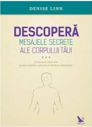 Descopera mesajele secrete ale corpului tau - Denise Linn