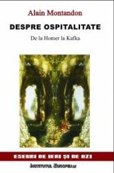 Despre ospitalitate de la Homer la Kafka - Alain Montandon 