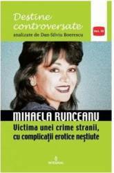 Destine controversate vol.4 Mihaela Runceanu - Dan-Silviu Boerescu