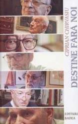 Destine fara noi - Ciprian Chirvasiu 