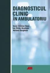 Diagnosticul clinic in ambulatoriu - Sever Cristian Oana Ion Victor Bruckner 