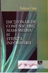 Dictionar de comunicare mass-media si stiinta informarii -Sultana Craia 