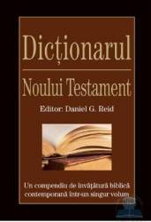 Dictionarul Noului Testament - Daniel G. Reid 
