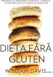 Dieta fara gluten - William Davis 