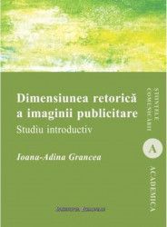 Dimensiunea retorica a imaginii publicitare - Ioana-Adina Grancea 