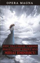 Din valurile vremii. Dall Onde Degli Evi - Mihai Eminescu 
