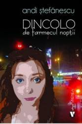 Dincolo de farmecul noptii - Andi Stefanescu 