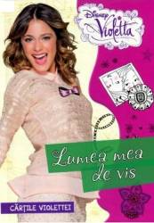 Disney Violetta - Lumea Mea De Vis. Cartile Violettei 