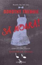 Dorothy trebuie sa moara seria Eliberarea Tinutului Oz vol.1 - Danielle Paige 