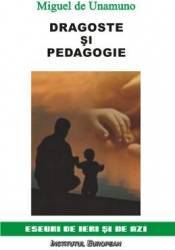 Dragoste si pedagogie - Miguel De Unamuno 