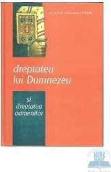 Dreptatea lui Dumnezeu si dreptatea oamenilor - Constantin Coman 