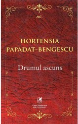 Drumul ascuns - Hortensia Papadat-Bengescu 