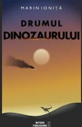 Drumul dinozaurului - Marin Ionita 