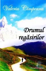 Drumul regasirilor - Valeriu Cimpeanu 