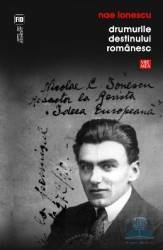 Drumurile destinului romanesc - Nae Ionescu 