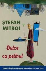Dulce ca pelinul - Stefan Mitroi 
