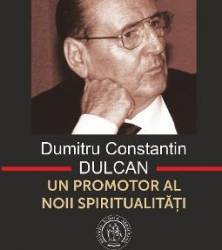 Dumitru Constantin-Dulcan Un Promotor Al Noii Spiritualitati - Vasile George Dancu 