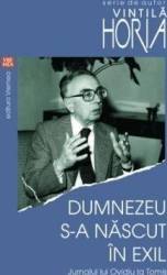 Dumnezeu s-a nascut in exil - Vintila Horia 