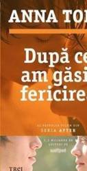 Dupa ce am gasit fericirea - Anna Todd 